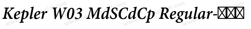 Kepler W03 MdSCdCp Regular字体转换